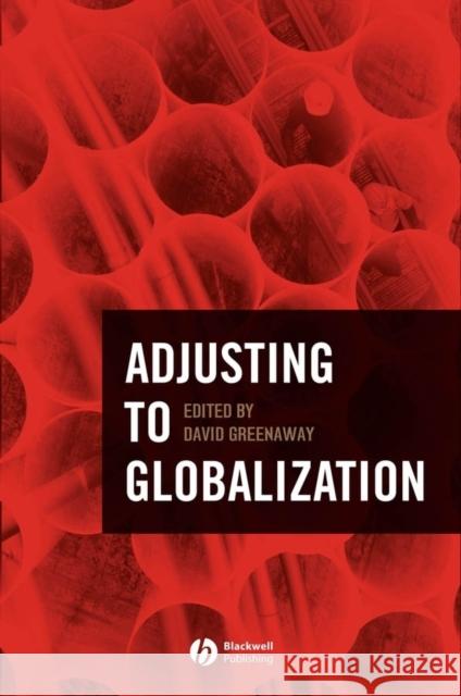 Adjusting to Globalization David Greenaway 9781405131698 Blackwell Publishers