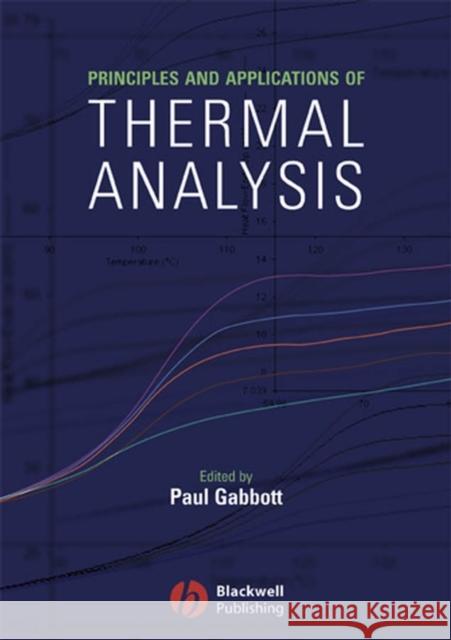 Principles and Applications of Thermal Analysis Paul Gabbott John Bevis Roddy Bottom 9781405131711