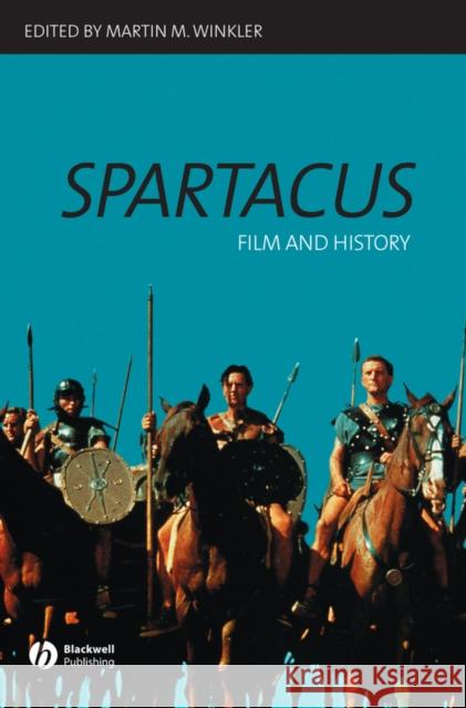 Spartacus: Film and History Winkler, Martin M. 9781405131803 Blackwell Publishers