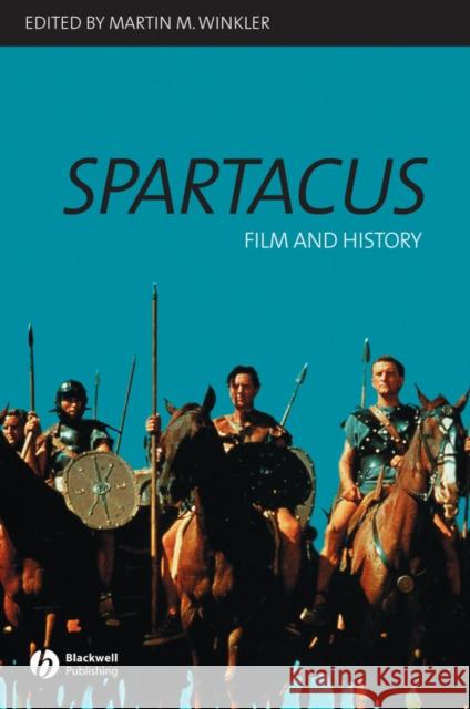 Spartacus: Film and History Winkler, Martin M. 9781405131810 Blackwell Publishers