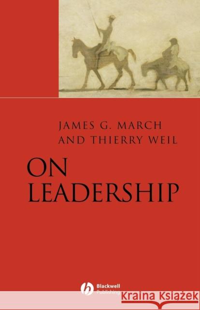 On Leadership James G. March Thierry Weil 9781405132473 Blackwell Publishing Professional