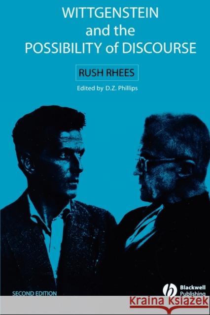 Wittgenstein and the Possibility of Discourse Rush Rhees D. Z. Phillips 9781405132503 Blackwell Publishing Professional