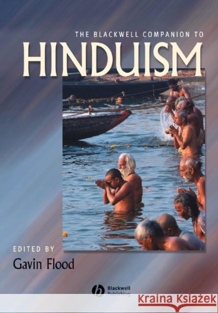 The Blackwell Companion to Hinduism Gavin Flood 9781405132510