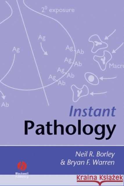 Instant Pathology Neil Borley Bryan Warren 9781405132909 Blackwell Publishers