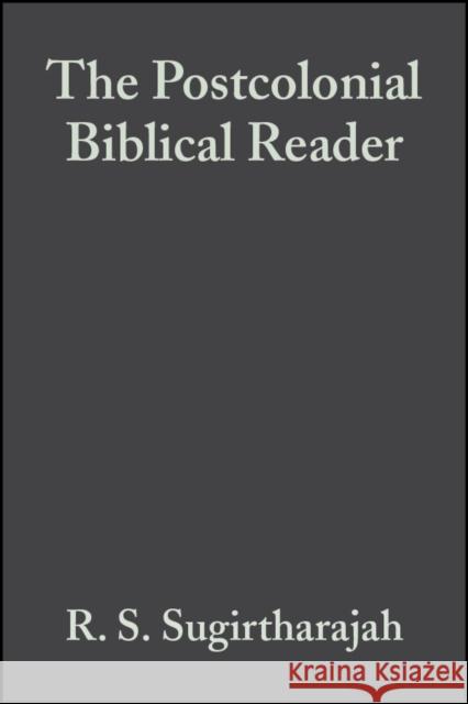 The Postcolonial Biblical Reader R. S. Sugirtharajah 9781405133500