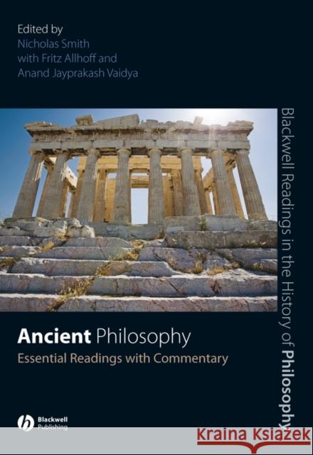 Ancient Philosophy: Essential Readings with Commentary Smith, Nick 9781405135627 Blackwell Publishers
