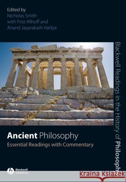 Ancient Philosophy: Essential Readings with Commentary Smith, Nick 9781405135634 Blackwell Publishers