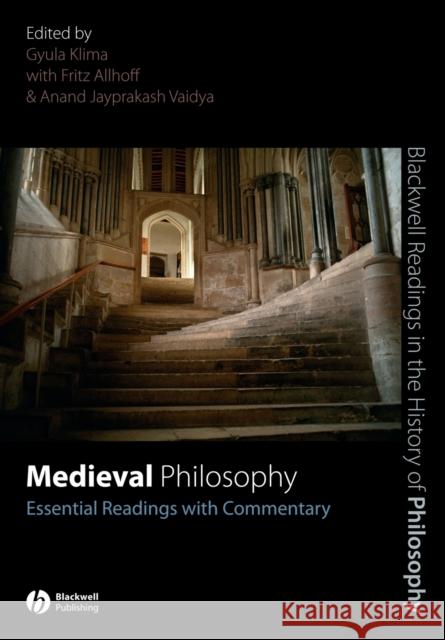 Medieval Philosophy: Essential Readings with Commentary Klima, Gyula 9781405135658 Blackwell Publishers