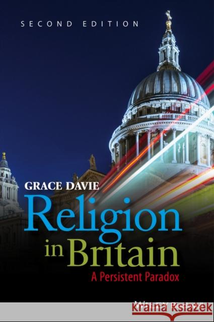 Religion in Britain: A Persistent Paradox Davie, Grace 9781405135955