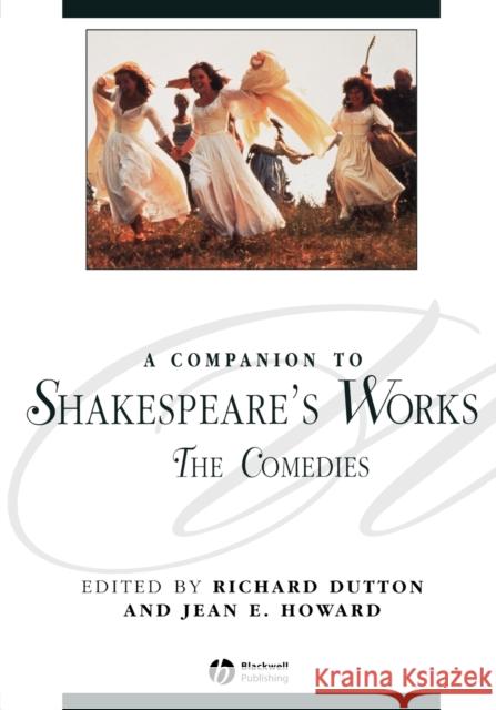 A Companion to Shakespeare's Works, Volume III: The Comedies Dutton, Richard 9781405136075 Blackwell Publishers