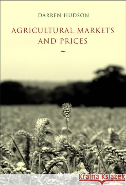 Agricultural Markets and Prices Darren Hudson 9781405136679 Blackwell Publishers