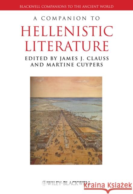 A Companion to Hellenistic Literature James Clauss Martine Cuypers 9781405136792
