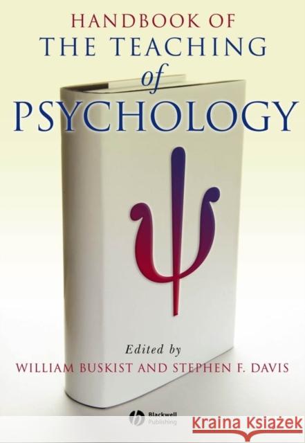 Handbook of the Teaching of Psychology William Buskist Stephen F. Davis 9781405138017 Blackwell Publishing Professional