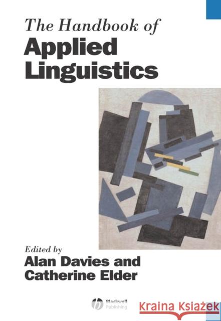 The Handbook of Applied Linguistics Alan Davies Catherine Elder Alan Davies 9781405138093 Blackwell Publishers