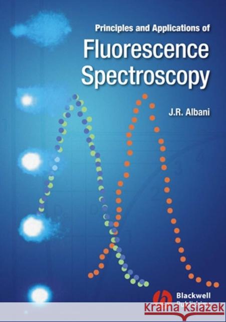 Principles and Applications of Fluorescence Spectroscopy Jihad Rene Albani 9781405138918 Blackwell Science