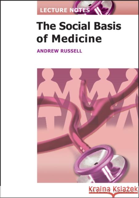 The Social Basis of Medicine Russell, Andrew 9781405139120