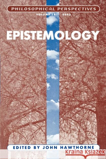 Epistemology, Volume 19 John Hawthorne 9781405139397 Blackwell Publishing Professional
