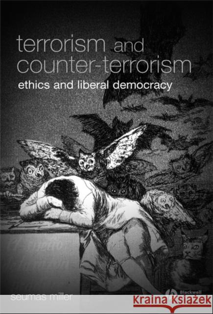 Terrorism and Counter-Terrorism Miller, Seumas 9781405139434 Blackwell Publishers