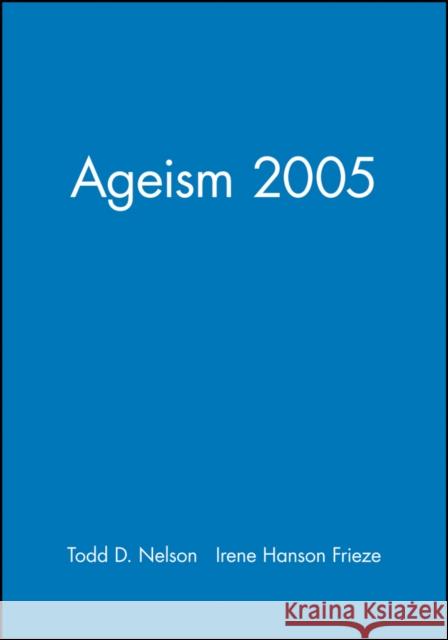 Ageism 2005 Todd D. Nelson 9781405139441 Blackwell Publishers