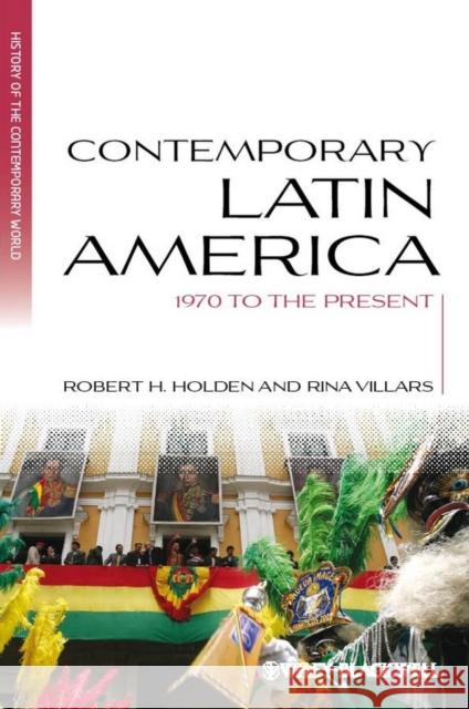 Contemporary Latin America: 1970 to the Present Holden, Robert H. 9781405139700