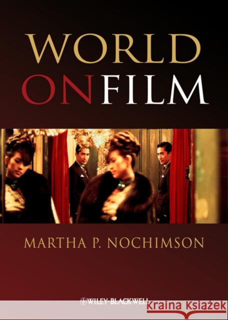 World on Film: An Introduction Nochimson, Martha P. 9781405139786