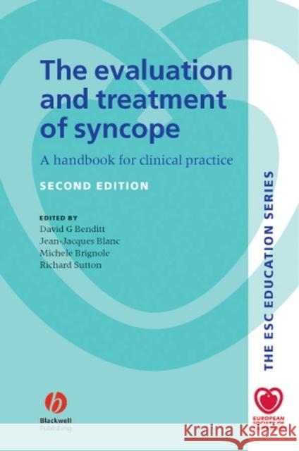 The Evaluation and Treatment of Syncope: A Handbook for Clinical Practice Benditt, David G. 9781405140300 Blackwell Publishers