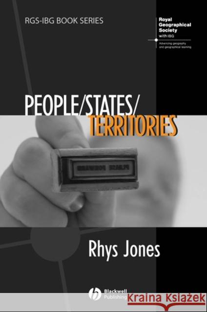 People - States - Territories: The Political Geographies of British State Transformation Jones, Rhys 9781405140331