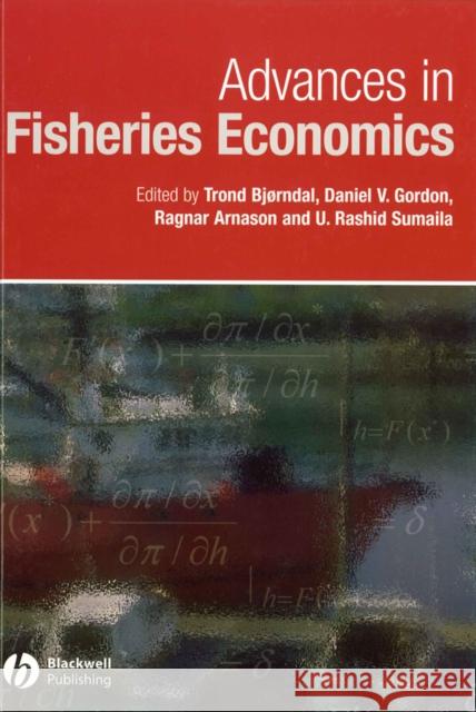 Advances in Fisheries Economics: Festschrift in Honour of Professor Gordon R. Munro Gordon, Daniel 9781405141611 Wiley-Blackwell