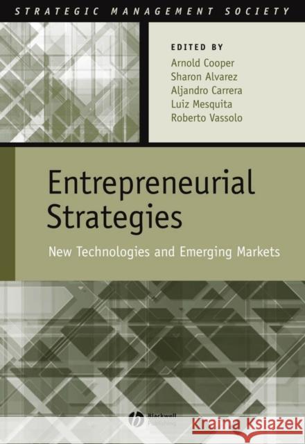 Entrepreneurial Strategies: New Technologies in Emerging Markets Cooper, Arnold 9781405141673 Blackwell Publishers