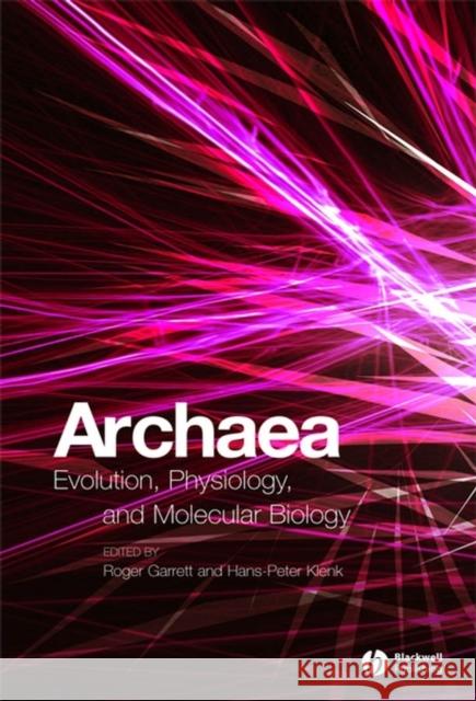 Archaea: Evolution, Physiology and Molecular Biology Garrett, Roger A. 9781405144049 Blackwell Publishers