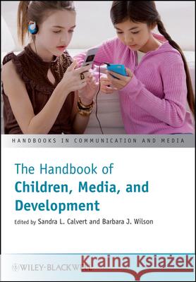The Handbook of Children, Media, and Development  9781405144179 Blackwell Publishers