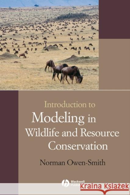 introduction to modeling in wildlife and resource conservation  Owen-Smith, Norman 9781405144391 Blackwell Publishers