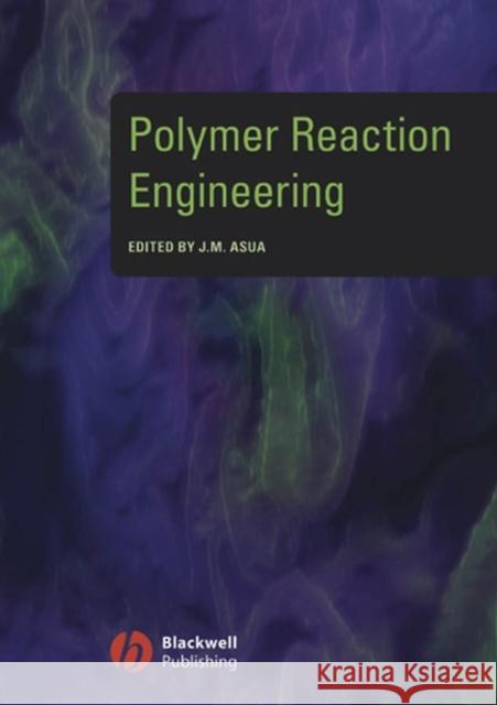Polymer Reaction Engineering Jose Asua Jos Asua Mari Barandiaran 9781405144421 Blackwell Publishers