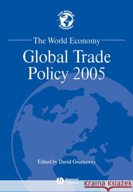 The World Economy: Global Trade Policy 2005 Greenaway, David 9781405145152 Blackwell Publishers