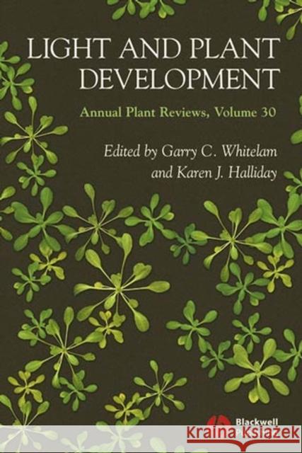 Annual Plant Reviews : Light and Plant Development Whitelam                                 Garry Whitelam Karen Halliday 9781405145381 Blackwell Publishers