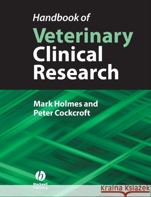 Handbook of Veterinary Clinical Research Mark Holmes Peter Cockcroft 9781405145510