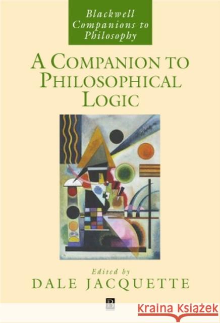 A Companion to Philosophical Logic Dale Jacquette 9781405145756 Blackwell Publishers