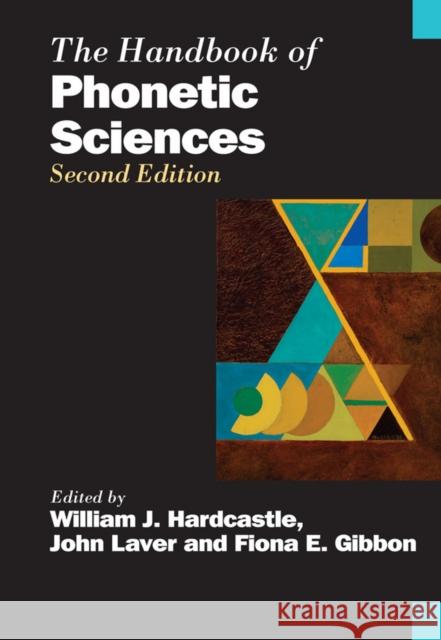 The Handbook of Phonetic Sciences John Laver William J. Hardcastle John Laver 9781405145909 Wiley-Blackwell