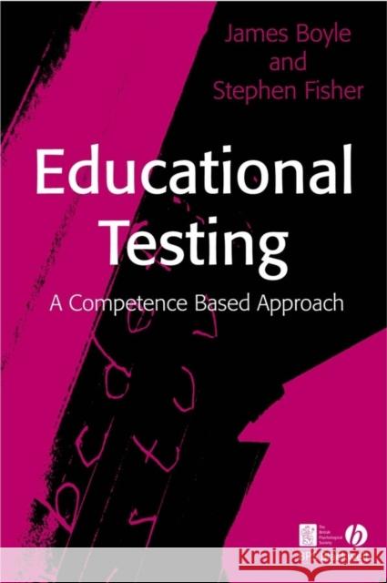 Educational Testing: A Competence-Based Approach Boyle, James 9781405146593 Blackwell Publishers