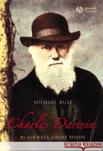 Charles Darwin Michael Ruse 9781405149129 Blackwell Publishers