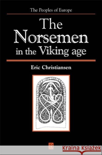 The Norsemen in the Viking Age Eric Christiansen 9781405149648 Blackwell Publishers