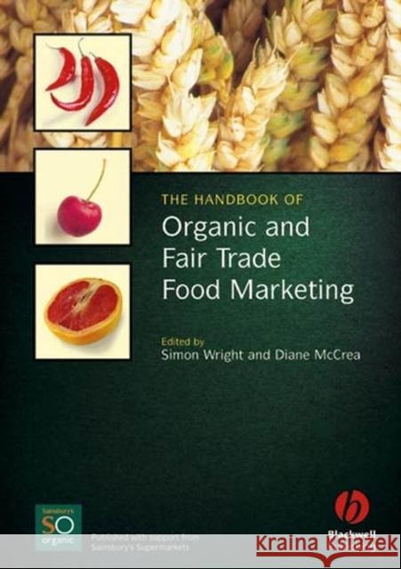 The Handbook of Organic and Fair Trade Food Marketing Simon Wright Simon Wright Diane McCrea 9781405150583 Blackwell Publishers