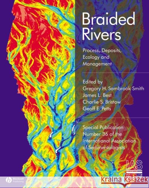 Braided Rivers: Process, Deposits, Ecology and Management Sambrook Smith, Gregory H. 9781405151214 Blackwell Publishers