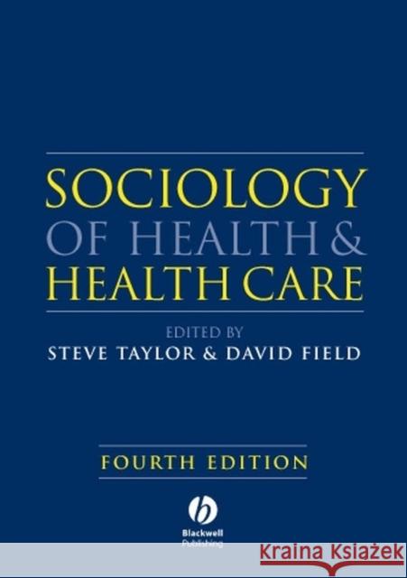 Sociology of Health and Health Care David Field 9781405151726