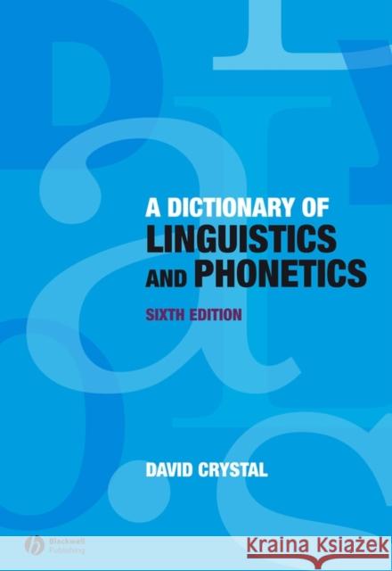 A Dictionary of Linguistics and Phonetics David Crystal 9781405152969 Blackwell Publishers