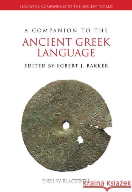 A Companion to the Ancient Greek Language Egbert J. Bakker 9781405153263 Wiley-Blackwell