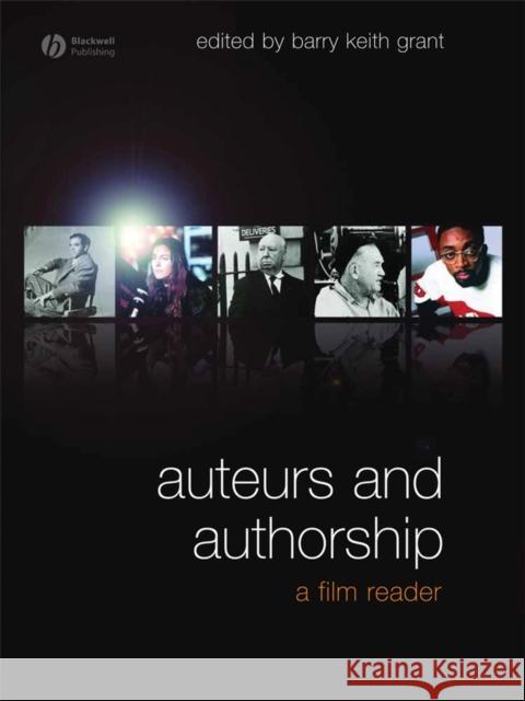 Auteurs and Authorship: A Film Reader Grant, Barry Keith 9781405153331 Wiley-Blackwell