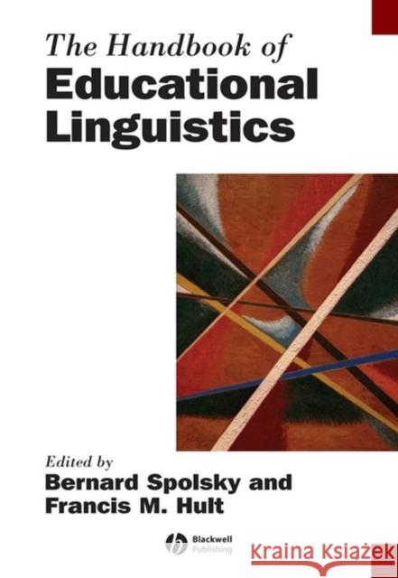 The Handbook of Educational Linguistics Bernard Spolsky Francis M. Hult Francies M. Hult 9781405154109