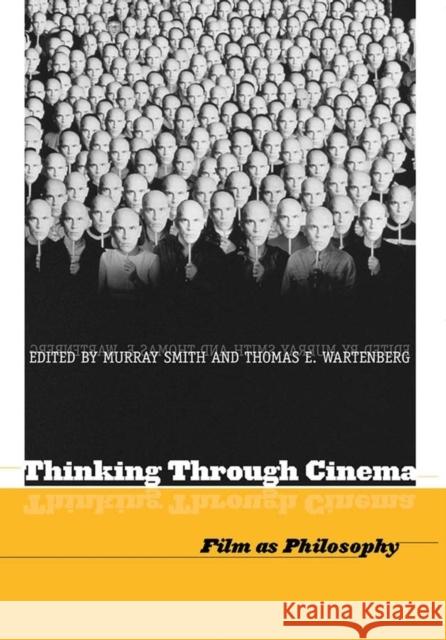Thinking Through Cinema Smith, Murray 9781405154116 Blackwell Publishers