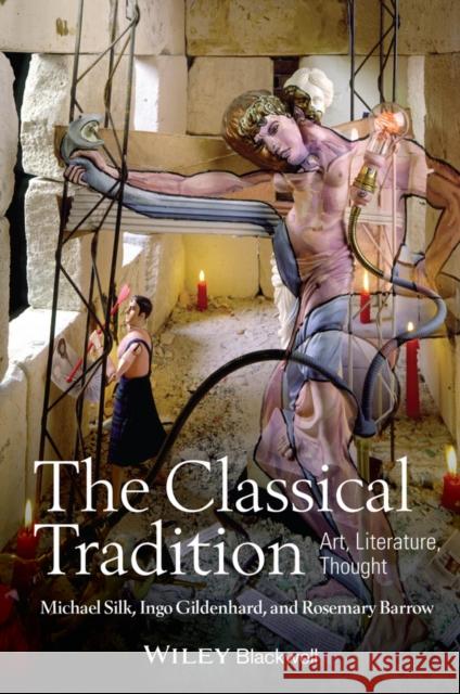 The Classical Tradition: Art, Literature, Thought Gildenhard, Ingo 9781405155496 John Wiley & Sons